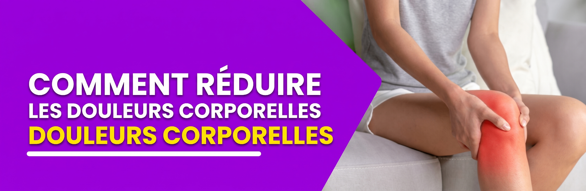 Comment réduire les douleurs corporelles